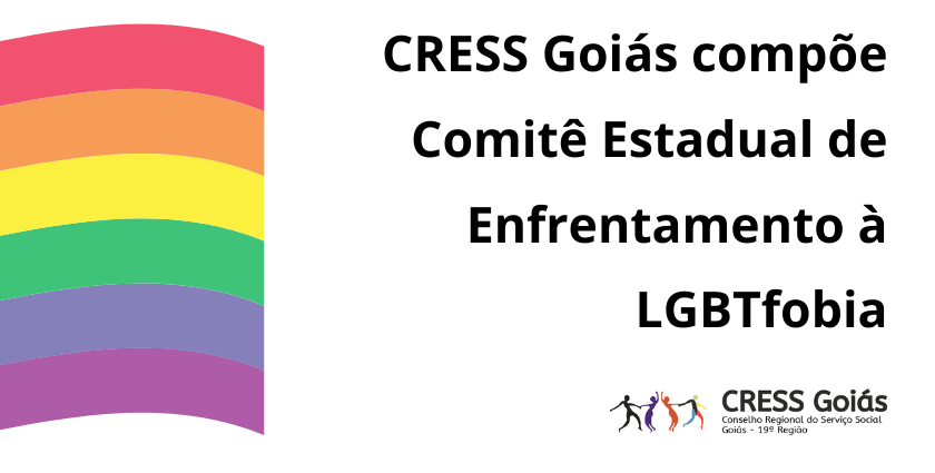 CRESS Goiás compõe Comitê Estadual de Enfrentamento à LGBTfobia 1