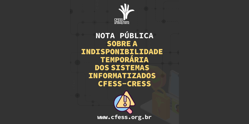 nota publica indisponibilidade sistemas cfess cress